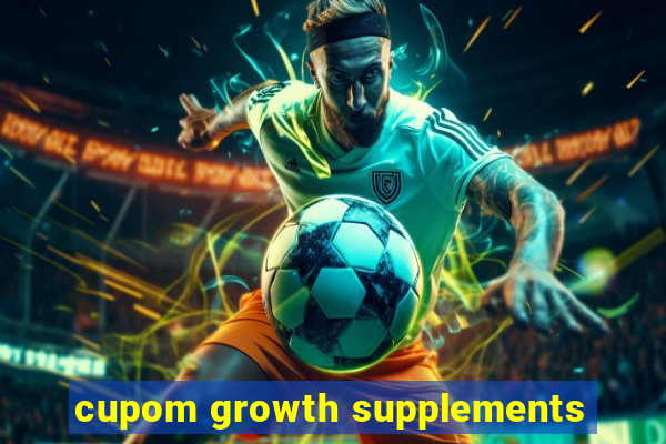 cupom growth supplements